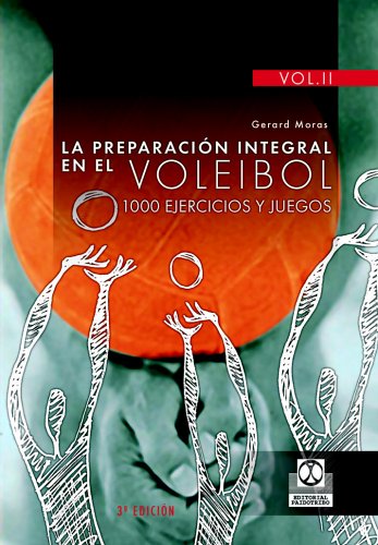 Imagen de archivo de PREPARACIN INTEGRAL EN EL VOLEIBOL.1Moras, Gerard a la venta por Iridium_Books