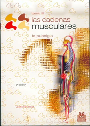 9788480192217: Cadenas musculares, Las (Tomo III).La Pubalgia: 3 (Medicina)