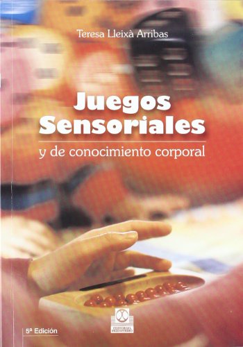 Imagen de archivo de JUEGOS SENSORIALES Y DE CONOCIMIENTO CORPORAL a la venta por Zilis Select Books