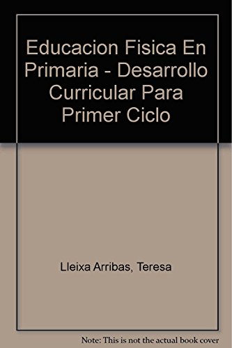 Imagen de archivo de Desarrollo curricular para primer ciclo: educacin fsica en primaria a la venta por LibroUsado | TikBooks