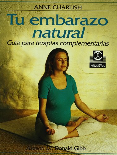 Tu Embarazo Natural (Spanish Edition) (9788480192477) by Anne Charlish