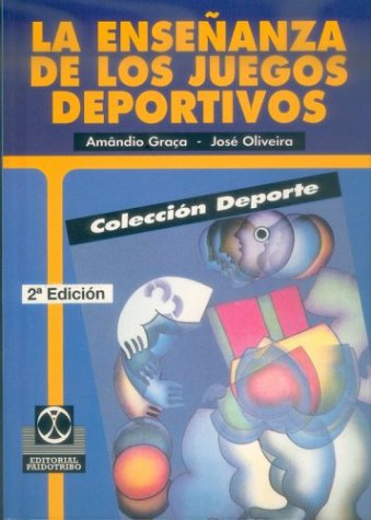 Imagen de archivo de La enseanza de los juegos deportivosGraa, Amandio / Oliveira, Jose a la venta por Iridium_Books