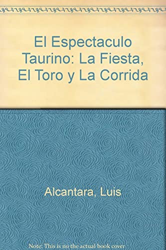 Imagen de archivo de El Espectaculo Taurino: La Fiesta, El Toro y La Corrida (Spanish Edition) a la venta por HPB-Red