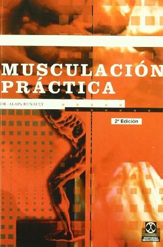 MUSCULACIÃ“N PRÃCTICA (Spanish Edition) (9788480194464) by Renault, Alain