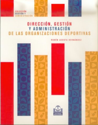 Beispielbild fr Direccin, Gestin y Administracin de las Organizaciones Deportivas zum Verkauf von Hamelyn
