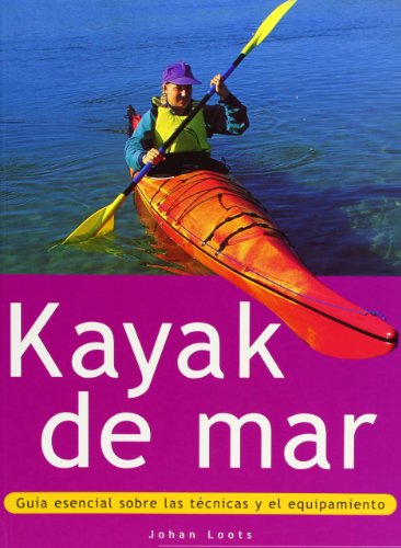 9788480195126: Kayak de mar. Gua esencial sobre las tcnicas y el equipamiento (Color) (Spanish Edition)