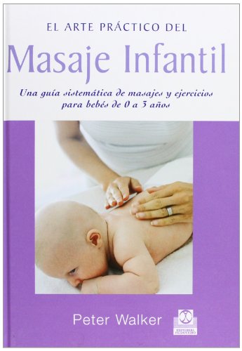 9788480195232: MASAJE INFANTIL. Una gua sistemtica de masajes y ejercios para bebs de 0 a 3 aos (Embarazo/Bebs) - 9788480195232