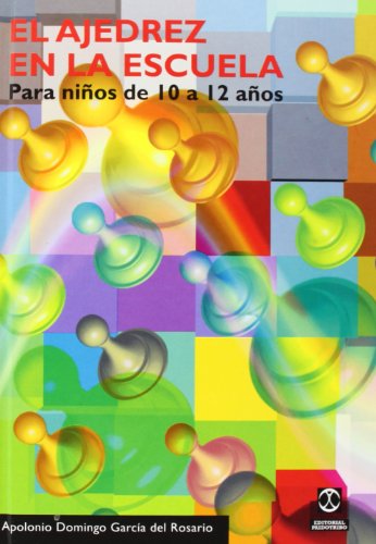 9788480195584: El ajedrez en la escuela/ Chess In School: Para Ninos De 10 a 12 Anos/ for Children from 10 to 12