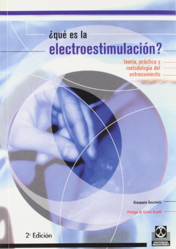 Imagen de archivo de QU ES LA ELECTROESTIMULACIN? teora, prctica y metodologa del entrenamiento a la venta por Multilibro