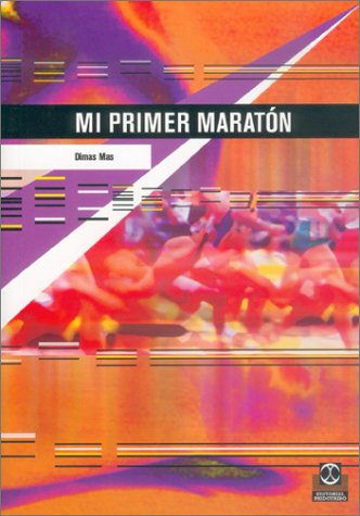 9788480195942: Mi primer maraton - experiencia y ciencia de una Carrera mitica