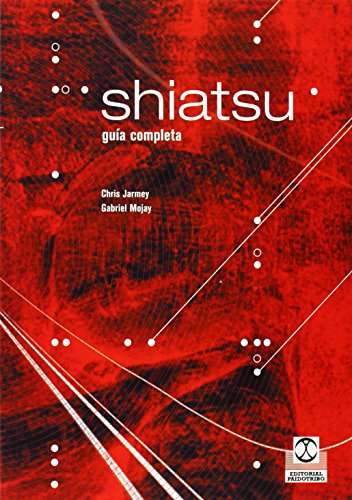 Imagen de archivo de Shiatsu. Gua completa (Masaje) (SpanJarmey, Chris; Mojay, Gabriel a la venta por Iridium_Books