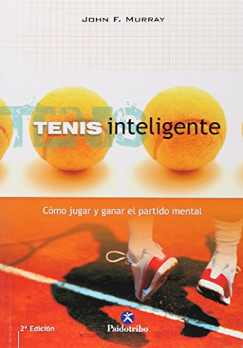 9788480196352: Tenis inteligente. Cmo jugar y ganar el partido mental (Deportes)