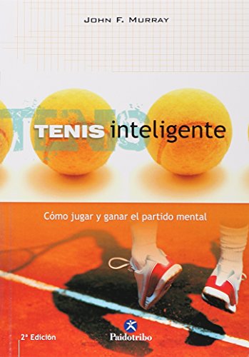 Imagen de archivo de Tenis Inteligente: Como Jugar y Ganar el Partido Mental a la venta por ThriftBooks-Dallas