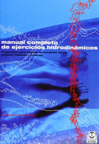 Beispielbild fr Manual Completo de Ejercicios Hidrodinamicos / The Complete Waterpower Workout Book zum Verkauf von Hamelyn