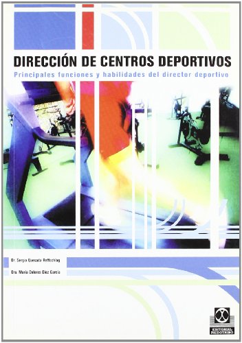 9788480196628: DIRECCIN DE CENTROS DEPORTIVOS. Principales funciones y habilidades del directo deportivo (Spanish Edition)