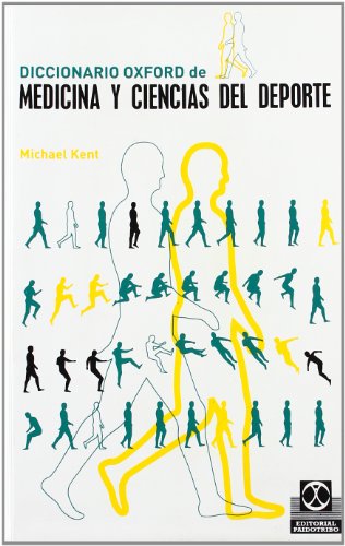 Diccionario Oxford de medicina y ciencias del deporte (Spanish Edition) (9788480197168) by Kent, Michael