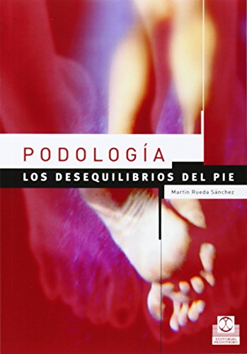 9788480197830: Podologa. Los desequilibrios del pie (Medicina)