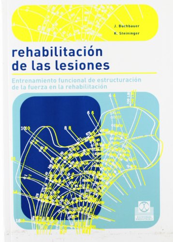 9788480198103: REHABILITACIN DE LAS LESIONES. Entrenamiento funcional de la fuerza en la rehabilitacin (Bicolor) (Medicina)