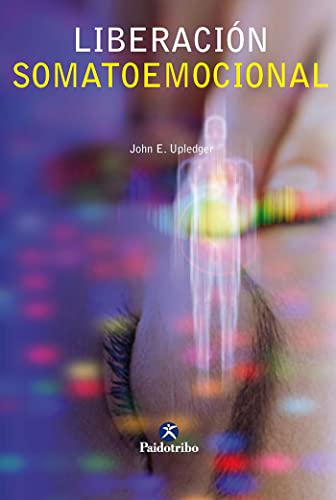 9788480198172: Liberacion somatoemocional / Somatoemotional Release and Beyond