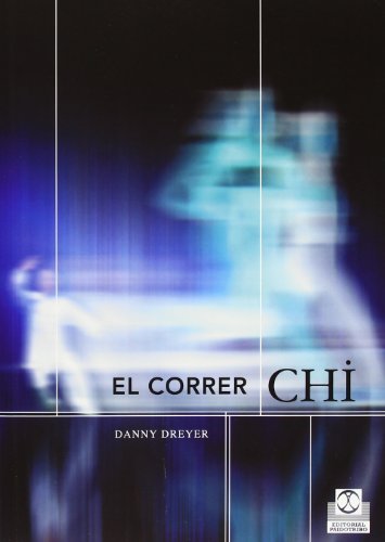 9788480198325: El correr Chi/ Chi Running: Una aproximacion revolucionaria a la carrera sin esfuerzo y sin lesiones/ A Revolutionary Approach to Effortless, Injury-free Running