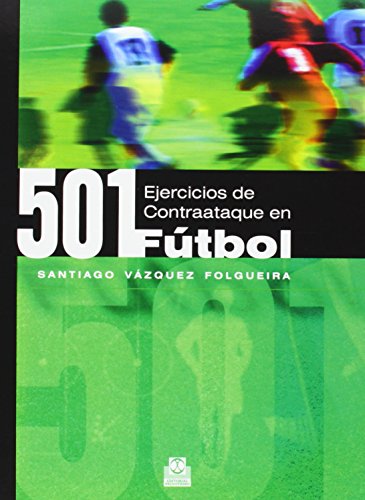 9788480198738: 501 ejercicios de contraataque en ftbol (Deportes)