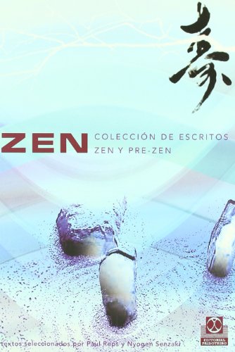 Imagen de archivo de Zen. Coleccin de escritos Zen y pre-Zen (Bicolor) (Artes Marciales) Reps, Paul and Senzaki, Nyogen a la venta por VANLIBER