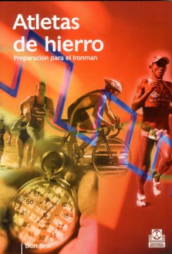 9788480199155: ATLETAS DE HIERRO. Preparacin para el Ironman (Spanish Edition)