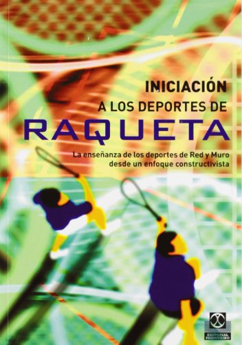 Stock image for Iniciacin a los deportes de raqueta. La enseanza de los deportes de Red y Muro desde un enfoque constructivista. for sale by La Librera, Iberoamerikan. Buchhandlung