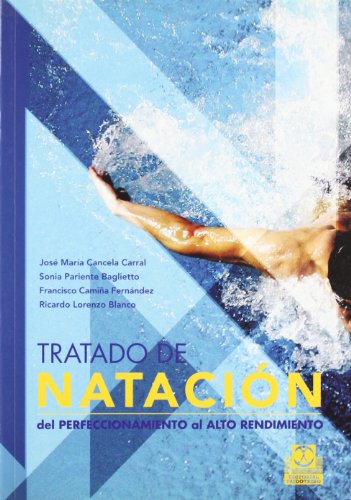 Stock image for TRATADO DE NATACIN. DEL PERFECCIONAMIENTO AL ALTO RENDIMIENTO for sale by Librerias Prometeo y Proteo