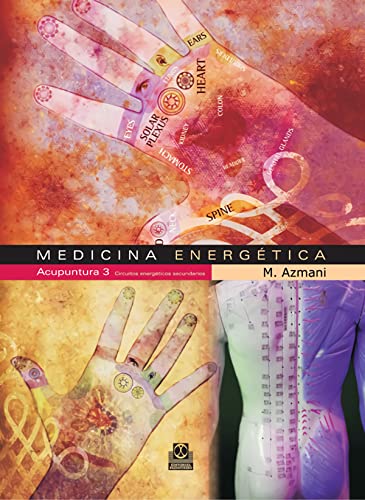 Imagen de archivo de Medicina energetica/ Energetic Medecine: Acupuntura 3 Circuitos Energeticos Secundarios/ Acupuncture 3 Secondly Energetic System: Vol 3 a la venta por Revaluation Books