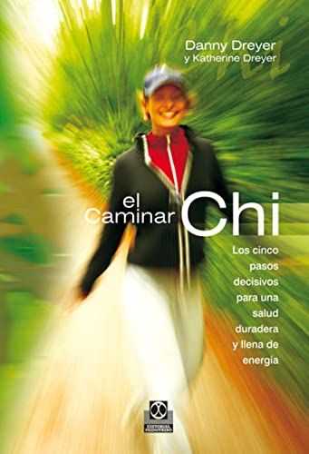 9788480199964: El caminar chi / Chi Walking: Los Cinco Pasos Decisivos Para Una Salud Duradera Y Llena De Energia