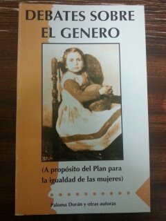 Stock image for Debates sobre el genero (A proposito del Plan para la igualdad de las mujeres) for sale by Librera 7 Colores