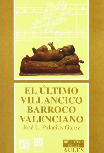 Stock image for EL ULTIMO VILLANCICO BARROCO VALENCIANO for sale by Prtico [Portico]