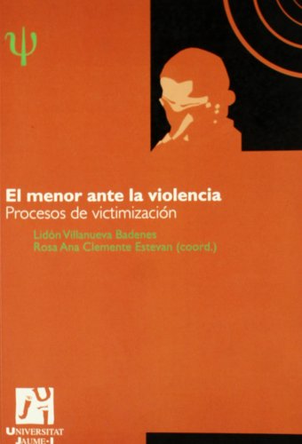 Stock image for El menor ante la violencia: procesos de victimizacin for sale by Iridium_Books