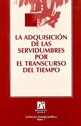 Imagen de archivo de La adquisicin de las Servidumbres por el transcurso del tiempo a la venta por LibroUsado CA