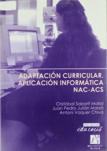 Imagen de archivo de Adaptacion curricular/ Curriculum Adaptation: Aplicacion Informtica Nac-acs a la venta por Revaluation Books