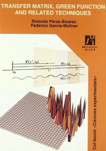 Transfer matrix, green function and related techniques (Spanish Edition) (9788480214728) by GarcÃ­a Moliner, Federico; PÃ©rez Alvarez, Rolando