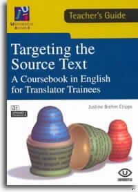 9788480214957: Targeting the Source Text. A Coursebook in English for Translator Trainees (TEACHER'S GUIDE): 1 (Universitas)