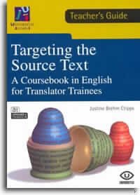 Stock image for Targeting the Source Text: A Coursebook in English for Translator Trainees for sale by Revaluation Books