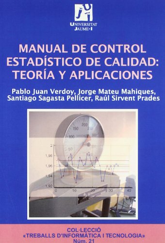 Imagen de archivo de Manual de control estadstico de calidad: teora y aplicaciones (Treballs D'informatica I Tecnologia) (Spanish Edition) a la venta por Iridium_Books