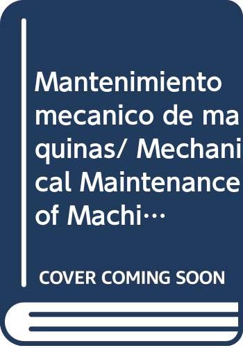 9788480215787: Mantenimiento mecanico de maquinas/ Mechanical Maintenance of Machines