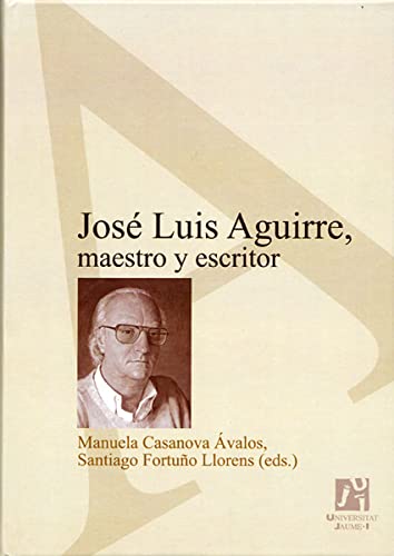 Imagen de archivo de JOS LUIS AGUIRRE, MAESTRO Y ESCRITOR a la venta por Hiperbook Espaa