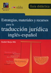 Imagen de archivo de Estrategias, materiales y recursos para la traduccin jurdica ingls-espaol. Gua didctica a la venta por Zilis Select Books