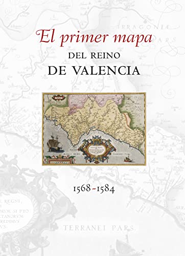 9788480216302: El primer mapa del Reino de Valencia 1568-1584 (Fora de collecci)