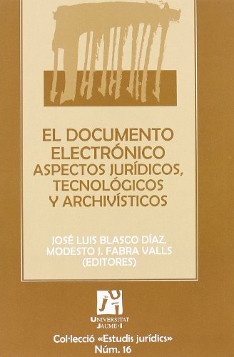 Stock image for DOCUMENTO ELECTRNICO: ASPECTOS JURDICOS, TECNOLGICOS Y ARCHIVSTICOS, EL for sale by Hiperbook Espaa