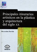 Imagen de archivo de Principales itinerarios artsticos en la plstica y la arquitectura del siglo XX a la venta por Hilando Libros