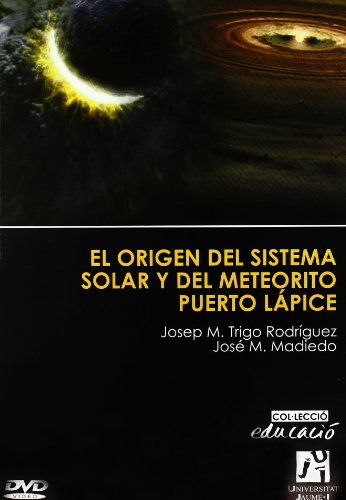 Imagen de archivo de El origen del sistema solar y del meteorito Puerto Lpice a la venta por Hilando Libros