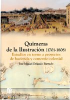 Stock image for Quimeras de la Ilustracion (1701 - 1808). Estudios en Torno Proyectos de Hacienda y Comercio Colonial (Spanish Edition) for sale by Zubal-Books, Since 1961