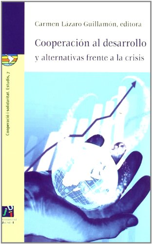 COOPERACION AL DESARROLLO Y ALTERNATIVAS FRENTE A LA CRISIS - CARMEN LAZARO GUILLAMON