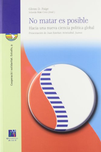 No matar es posible: Hacia una nueva ciencia polÃ­tica global (9788480218726) by Durlan Paige, Glenn